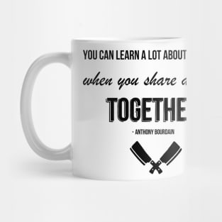 You Can Learn A Lot Anthony Bourdain Quote V1 Mug